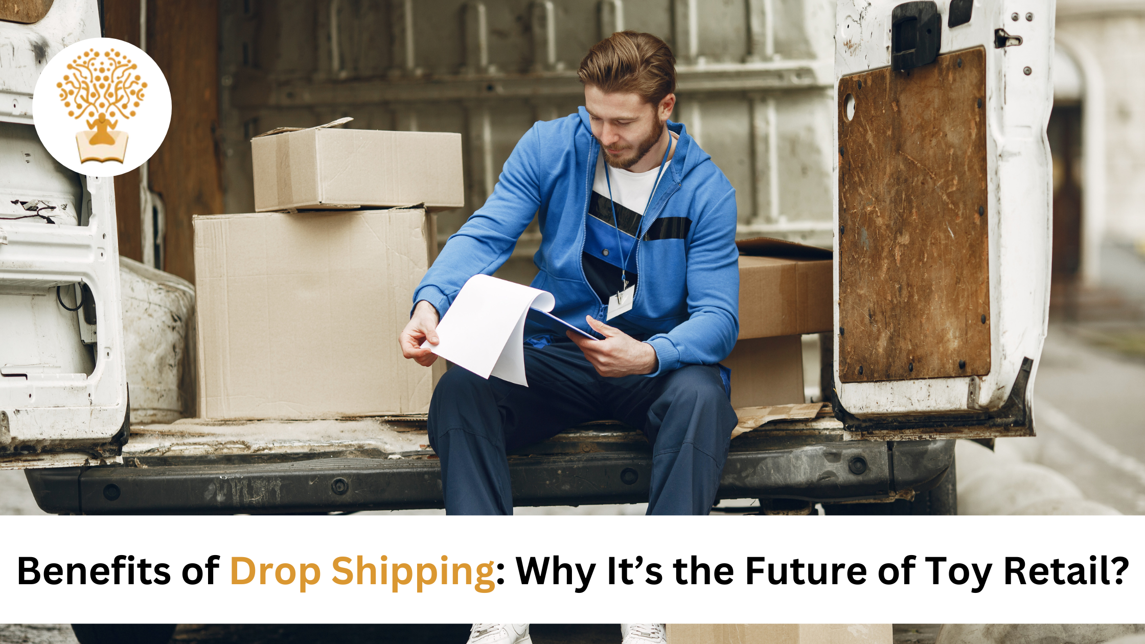 The Benefits of Drop Shipping: Why It’s the Future of Toy Retail