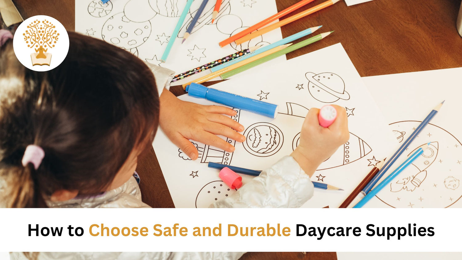 How to Choose Safe and Durable Daycare Supplies