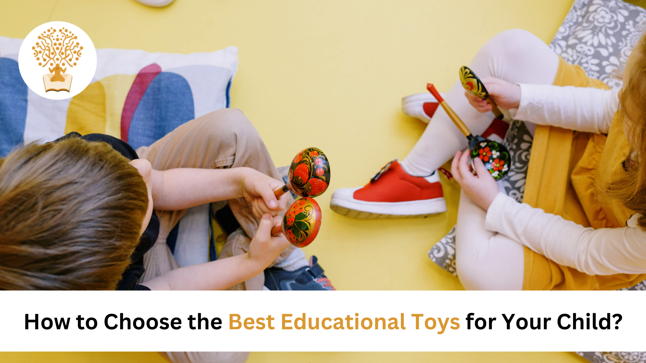 How to Choose the Best Educational Toys for Your Child